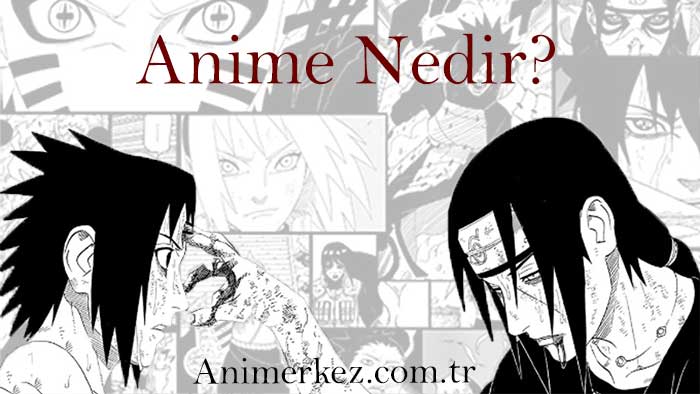 Anime nedir ve ne değildir ,tarihsel süreci ve türleri